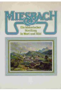 Miesbach.   - Ein historischer Streifzug in Wort und Bild.