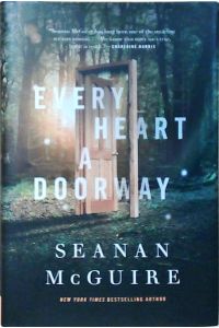 Every Heart a Doorway: Roman. Ausgezeichnung: Hugo Award; Nebula Award. Ausgezeichnung: Hugo Award; Nebula Award (Wayward Children)