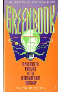 The Graphic Designer's Green Book. A Handbook and Source Guide on Design and the Environment.