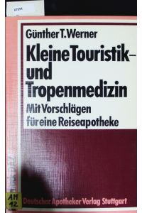 Kleine Touristik- und Tropenmedizin.   - Mit Vorschlägen für die Reiseapotheke.