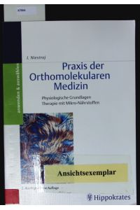 Praxis der orthomolekularen Medizin.   - Physiologische Grundlagen ; Therapie mit Mikro-Nährstoffen.