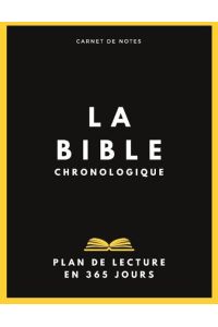 La Bible chronologique  - Plan de lecture en 1 an