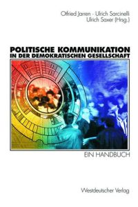 Politische Kommunikation in der demokratischen Gesellschaft: EWin Handbuch mit Lexikonteil.