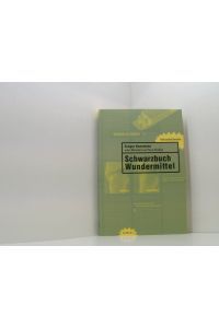 Schwarzbuch Wundermittel  - Gregor Huesmann. Unter Mitarb. von Petra Kniebes