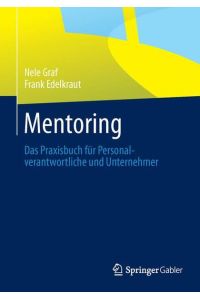 Mentoring: Das Praxisbuch für Personalverantwortliche und Unternehmer