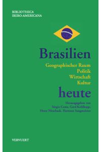 Brasilien heute: Geographischer Raum - Politik - Wirtschaft - Kultur (Bibliotheca Ibero-Americana)