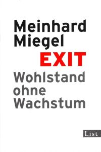 Exit : Wohlstand ohne Wachstum.   - List-Taschenbuch ; 61031.