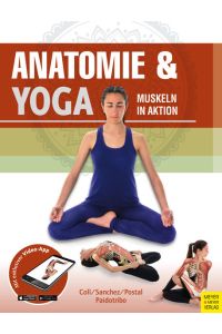 Anatomie & Yoga: Muskeln in Aktion (Anatomie & Sport, Band 5)
