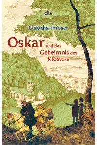 Oskar und das Geheimnis des Klosters (Die Oskar-Reihe, Band 3)  - Claudia Frieser. Mit Vignetten von Constanze Spengler