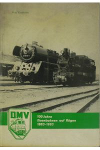 100 Jahre Eisenbahnen auf Rügen 1883-1983