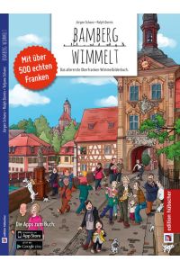 Bamberg wimmelt  - das allererste Oberfranken Wimmelbilderbuch : mit über 500 echten Franken