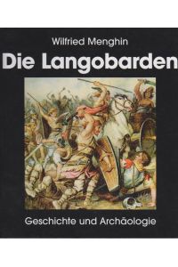 Die Langobarden : Geschichte und Archäologie  - Wilfried Menghin
