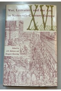 War, Literature and the Arts in Sixteenth-Century Europe.