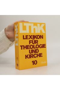LThK. Lexikon für Theologie und Kirche 10