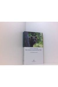 Der letzte masurische Bär: Ein Schelmenroman  - ein Schelmenroman