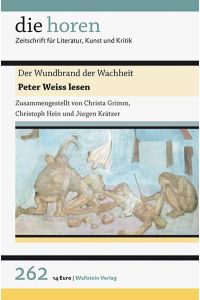 Der Wundbrand der Wachheit  - Peter Weiss lesen