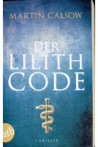 Der Lilith Code: Thriller.   - Aufbau-Taschenbücher ; (Nr 2682)