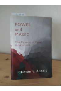 Power and magic. The concept of power in Ephesians. [By Clinton E. Arnold].