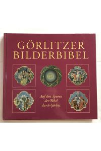 Görlitzer Bilderbibel : Auf den Spuren der Bibel durch Görlitz.