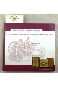 Pioniere der Landwirtschaft : das Markgräfler Hof- und Weingut Marget 1700 -1925.
