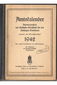 Amtskalender. Amtsverzeichnis und Geschäfts-Adressbuch für den Reichsgau Oberdonau, vormals Der Oberösterreicher 1942 mit einer Landkarte von Oberdonau.