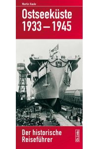 Ostseeküste 1933-1945: Der historische Reiseführer