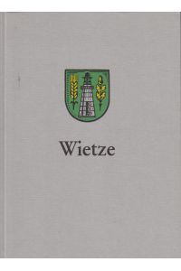 Beiträge zur Geschichte der Gemeinde Wietze mit Steinförde, Hornbostel, Jeversen, Wieckenberg.