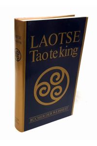 Tao Te King. Das Buch vom Sinn und Leben.