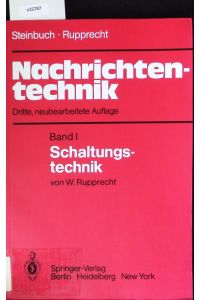 Schaltungstechnik.   - Nachrichtentechnik / K. Steinbuch W. Rupprecht; 1.