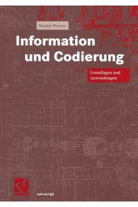 Information und Codierung  - Grundlagen und Anwendungen
