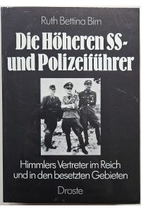Die Höheren SS- und Polizeiführer.   - Himmlers Vertreter im Reich un din den besetzten Gebieten.