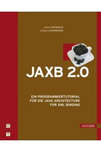JAXB 2. 0: Ein Programmiertutorial für die Java Architecture for XML Binding