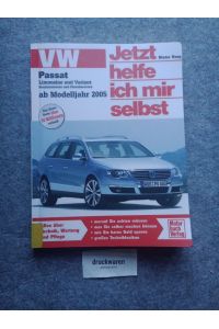 VW Passat : Benziner und Diesel, Modelljahre seit 2005.   - Jetzt helfe ich mir selbst Bd. 254.