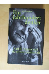 Ein Jahrhundertdenker: Karl R. Popper und die offene Gesellschaft