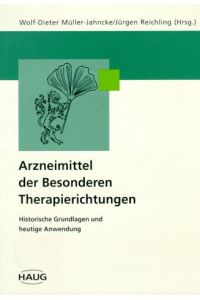 Arzneimittel der Besonderen Therapierichtungen.   - Historische Grundlagen und heutige Anwendung