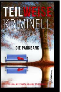 TEILWEISE KRIMINELL  - Die Parkbank