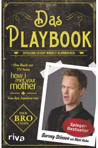 Das Playbook  - Spielend leicht Mädels klarmachen. Bro Code. Dating-Tipps für alle Männer