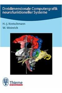 Dreidimensionale Computergraphik neurofunktioneller Systeme:  - Grundlagen für neurologisch-topische Diagnostik und die kranielle Bilddiagnostik (Magnetresonanztomographie und Computertomographie)