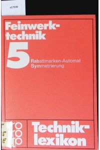Feinwerktechnik; 5.   - Rororo-Techniklexikon.