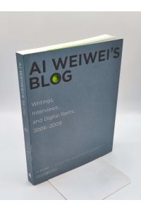 AI Weiweis Blog: Writings, Interviews, and Digital Rants, 2006–2009 (Writing Art)