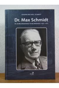 Dr. Max Schmidt. 50 Jahre Kinderarzt in Blankenese 1925 - 1975