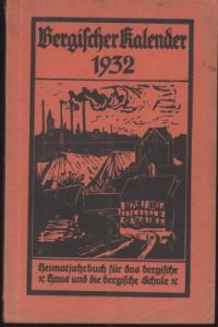 Bergischer Kalender 1932. Ein Heimatjahrbuch für das bergische Haus und die bergische Schule. 12. Jahrgang (Zwölfter Jahrgang).