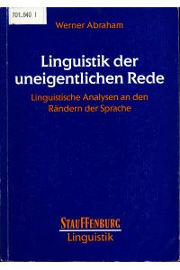 Linguistik der uneigentlichen Rede: Linguistische Analysen an den Rändern der Sprache