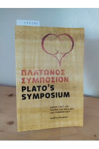 Plato's symposium. Greek text with facing vocabulary and commentary. [By Geoffrey Steadman].