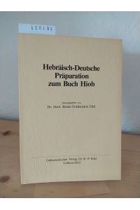 Hebräisch-deutsche Präparation zum Buch Hiob. [Herausgegeben von Reiner-Friedemann Edel].