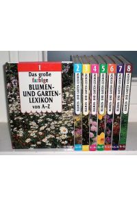 8 x Das große farbige Blumen - und Garten-Lexikon A-Z (Reihe komplett) = Insgesamt 8 Bücher