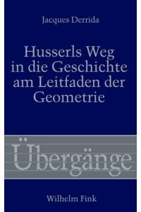 Husserls Weg in die Geschichte am Leitfaden der Geometrie: Ein Kommentar zur Beilage III der 'Krisis' (Übergänge)