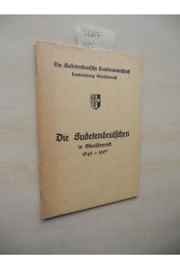 Die Sudetendeutschen in Oberösterreich.   - 1945 - 1967.