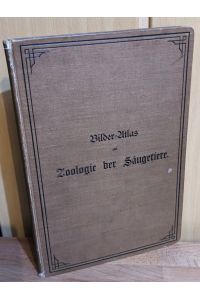 Bilder-Atlas zur Zoologie der Säugetiere : Mit beschreibendem Text.