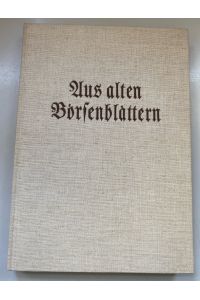 Aus alten Börsenblättern.   - Ein Anzeigen-Querschnitt durch das Börsenblatt für den Deutschen Buchhandel 1834-1945.
